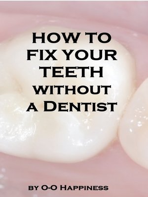 cover image of How to Fix Your Teeth Without a Dentist
